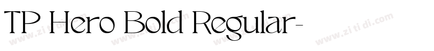 TP Hero Bold Regular字体转换 TP Hero Bold Regular字体转换